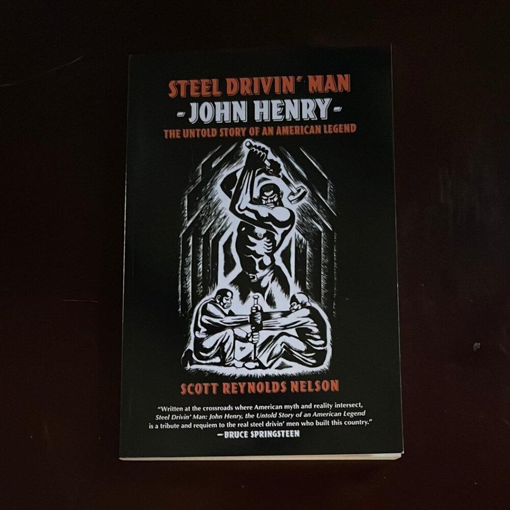 Steel Drivin' Man: John Henry, the Untold Story of an American Legend - Nelson